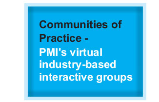 Communities of Practice - PMI's virtual industry-based interactive groups