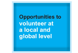 Opportunities to volunteer at a local and global level